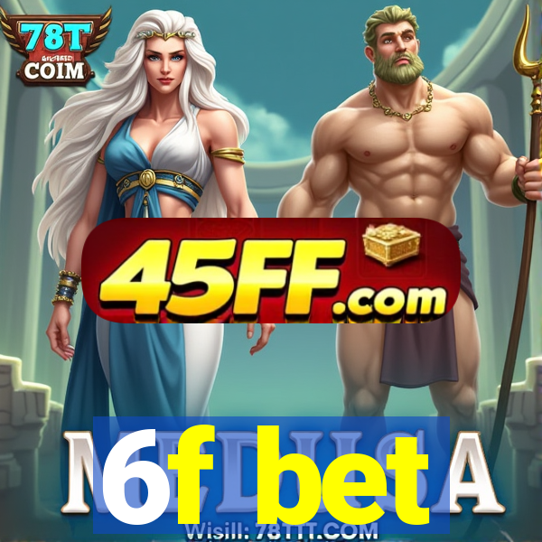 6f bet